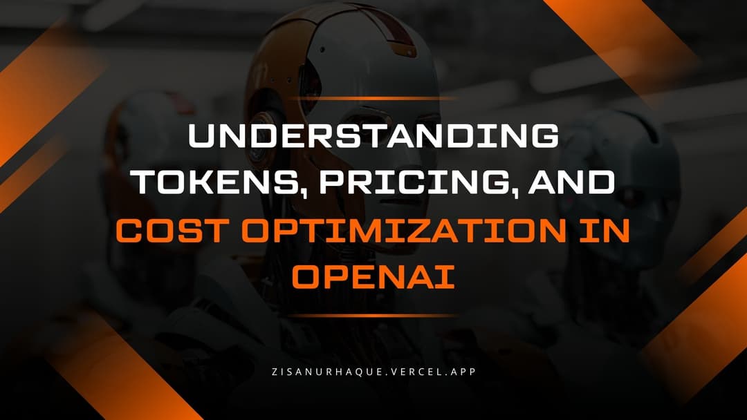 The Secret Language of AI: Understanding Tokens, Pricing, and Cost Optimization in OpenAI
