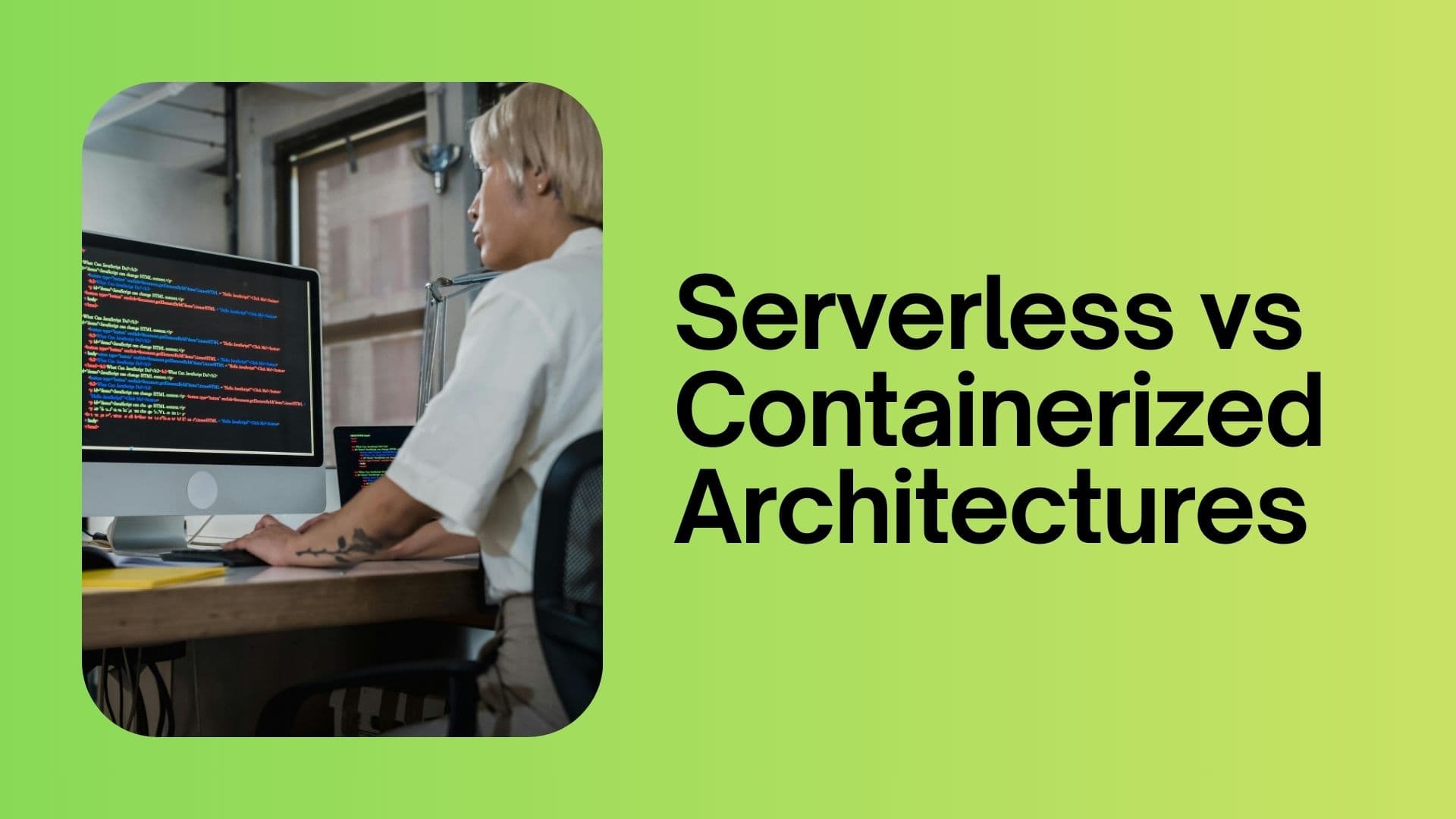 Serverless vs Containerized Architectures